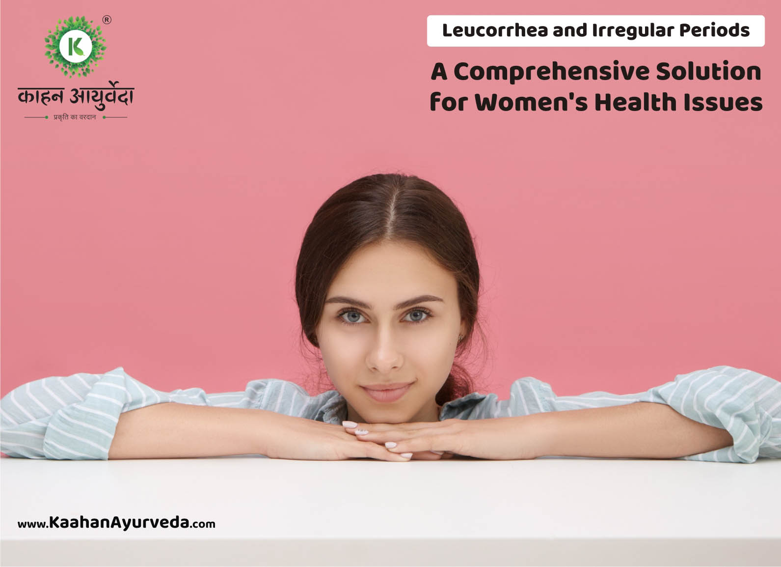 A Comprehensive Solution for Women's Health Issues - Leucorrhea and Irregular Periods